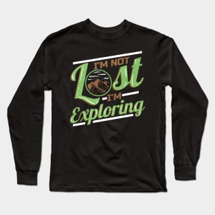 Logo I'm Not Lost I'm Exploring On Camping Long Sleeve T-Shirt